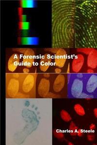 Forensic Scientist's Guide to Color