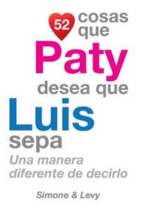 52 Cosas Que Paty Desea Que Luis Sepa