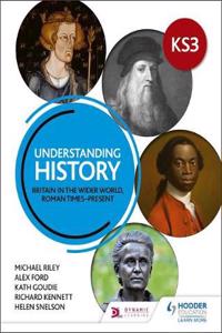 Understanding History: Key Stage 3: Britain in the wider world, Roman times–present