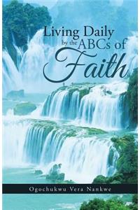 Living Daily by the ABCs of Faith