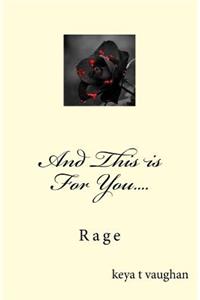 And This is For You....