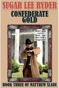 Confederate Gold - Book Three of Matthew Slade