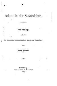 Adam in der Staatslehre, Vortrag gehalten im historisch-philosophischen Verein zu Heidelberg