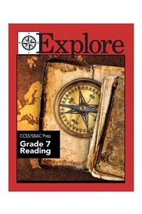 Explore CCSS/SBAC Prep Grade 7 Reading