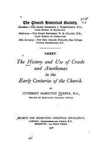 History and Use of Creeds and Anathemas in the Early Centuries of the Church