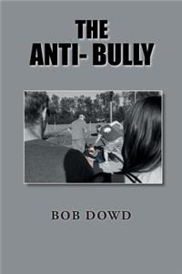 The Anti- Bully