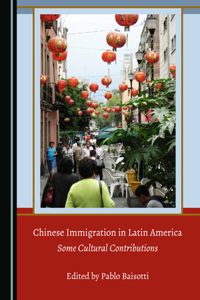 Chinese Immigration in Latin America: Some Cultural Contributions