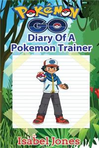 Pokemon Go: Diary of a Pokemon Trainer(unofficial Pokemon Book)