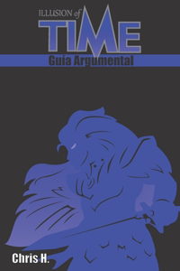 Illusion of Time - Guía Argumental
