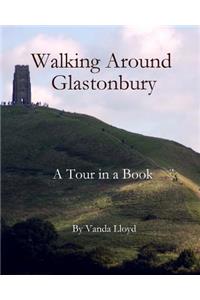 Walking Around Glastonbury