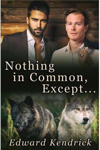 Nothing in Common, Except ...