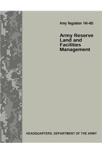 Army Reserve Land and Facilities Management (Army Regulation 140-483)