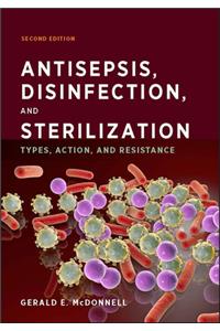 Antisepsis, Disinfection, and Sterilization