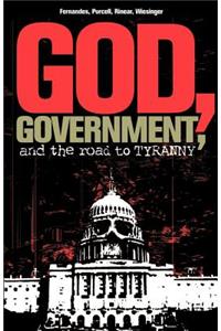 God, Government, and the Road to Tyranny