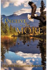 Deceive No More!