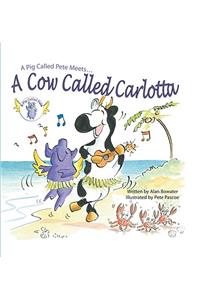 A Pig Called Pete Meets... a Cow Called Carlotta