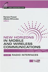 New Horizons in Mobile and Wireless Communications, Volume 1: Radio Interfaces (Artech House Mobile Communication Series)