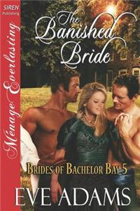 The Banished Bride [Brides of Bachelor Bay 5] (Siren Publishing Menage Everlasting)