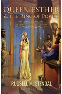 Queen Esther and the Ring of Power: Prophetic Voice for the End Times