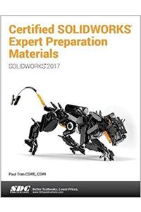 Certified SOLIDWORKS Expert Preparation Materials (SOLIDWORKS 2017)