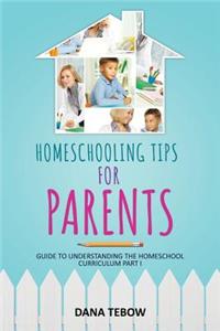 Homeschooling Tips for Parents Guide to Understanding the Homeschool Curriculum Part I