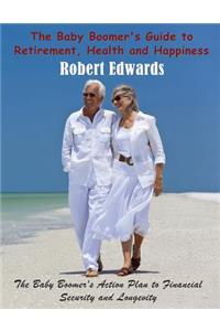 Baby Boomer's Guide to Retirement, Health & Happiness