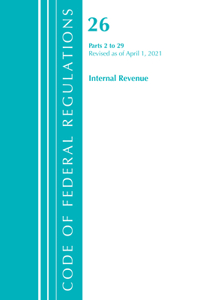 Code of Federal Regulations, Title 26 Internal Revenue 2-29, Revised as of April 1, 2021