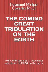 Coming Great Tribulation on the Earth