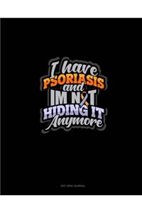 I Have Psoriasis And I'm Not Hiding It Anymore