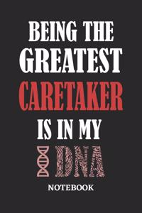 Being the Greatest Caretaker is in my DNA Notebook
