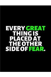 Every Great thing Is Placed At The Other Side Of Fear