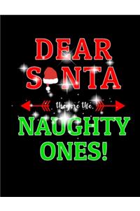 Dear Santa They are the Naughty Ones