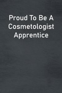 Proud To Be A Cosmetologist Apprentice