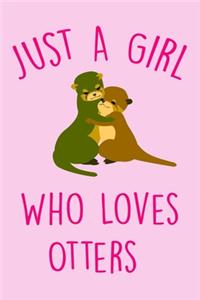 Just A Girl Who Loves Otters