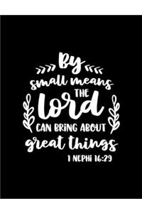 By Small means The Lord can bring about Great Things