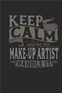 Keep Calm And Let The Make-up Artist Handle It