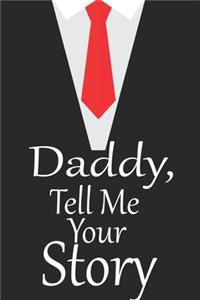 daddy, tell me your story