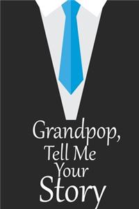 Grandpop tell me your story