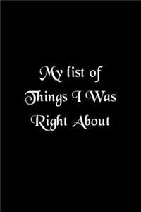My list of Things I Was Right About notebook