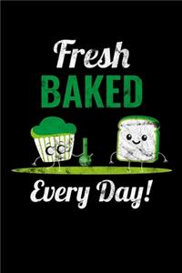Fresh Baked Every Day!`