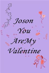 Joson you are my valentine