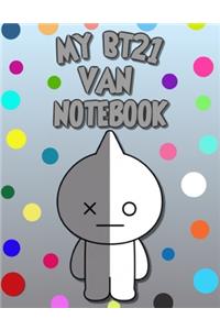 My BT21 VAN Notebook for BTS ARMYs