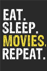 Eat Sleep Movies Repeat Funny Cool Gift for Movies Lovers Notebook A beautiful