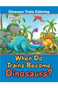 When Do Trains Become Dinosaurs?