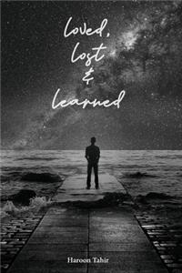 loved, lost and learned