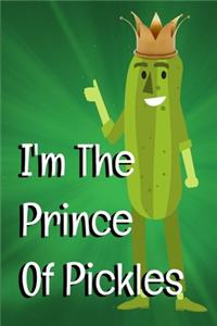 I'm The Prince Of Pickles