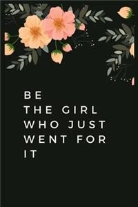 Be The Girl Who Just Went For It
