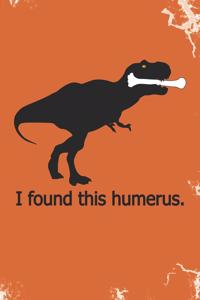 I Found This Humerus