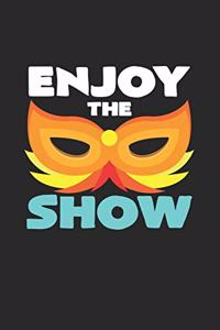 Enjoy the show