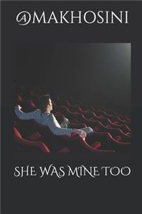 She Was Mine Too
